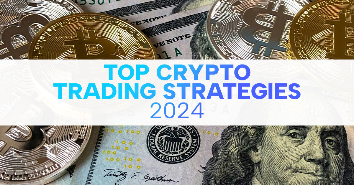 Top Crypto Trading Strategies to Maximize Your Gains in 2024